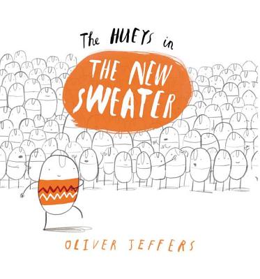 �The Hueys in the New Sweater,” written and illustrated by Oliver Jeffers (Philomel Books/Penguin)
